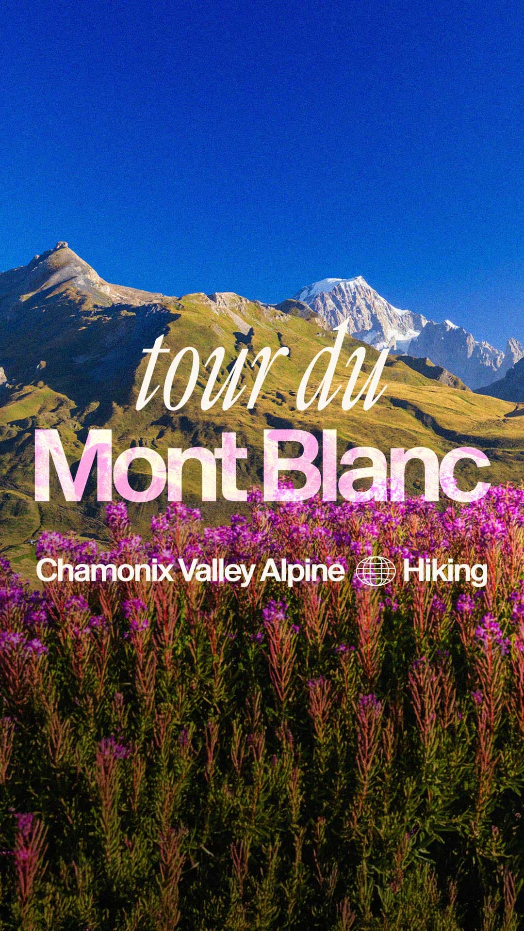 Tour du Mont Blanc: Ten Days of Alpine Hiking through the Alps