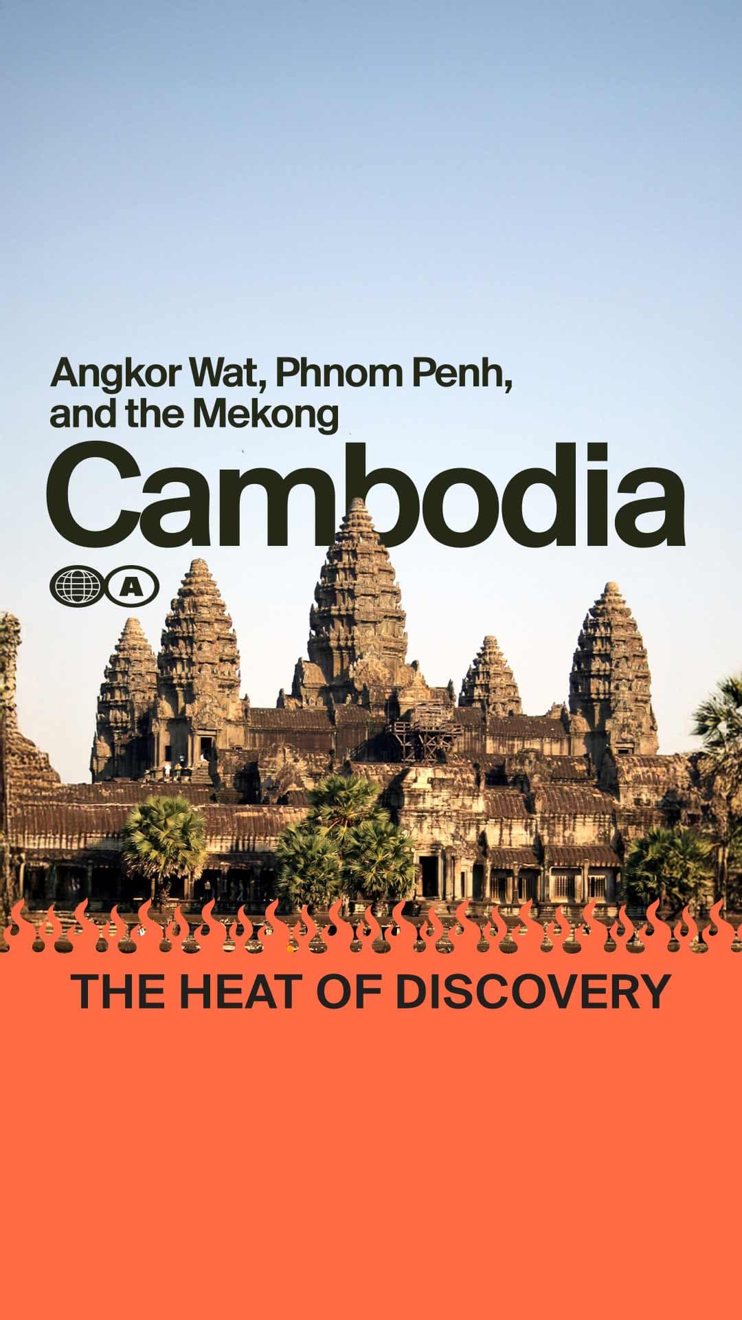 Cambodia: Angkor Wat Temples, Phnom Penh’s History and the Mekong